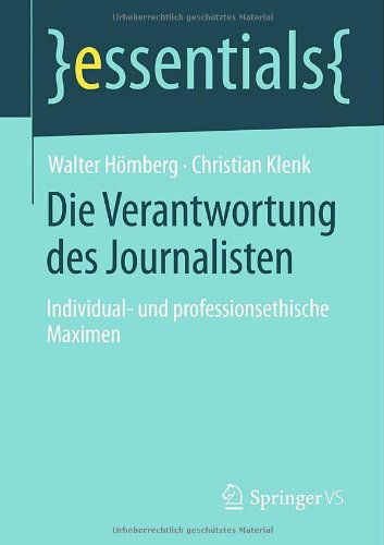 Cover for Walter Hoemberg · Die Verantwortung Des Journalisten: Individual- Und Professionsethische Maximen - Essentials (Paperback Book) [2014 edition] (2014)