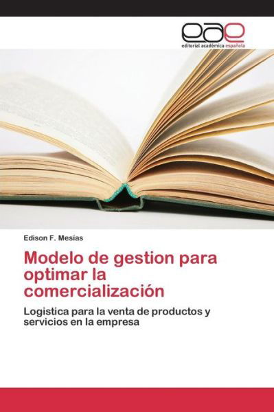 Cover for Mesias Edison F · Modelo De Gestion Para Optimar La Comercializacion (Paperback Book) (2015)