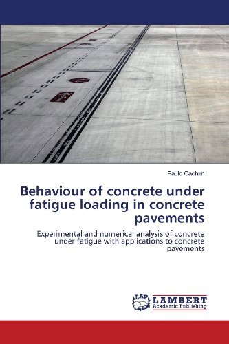 Cover for Paulo Cachim · Behaviour of Concrete Under Fatigue Loading in Concrete Pavements: Experimental and Numerical Analysis of Concrete Under Fatigue with Applications to Concrete Pavements (Paperback Bog) (2013)