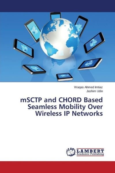 Cover for Imtiaz Waqas Ahmed · Msctp and Chord Based Seamless Mobility over Wireless Ip Networks (Paperback Book) (2015)