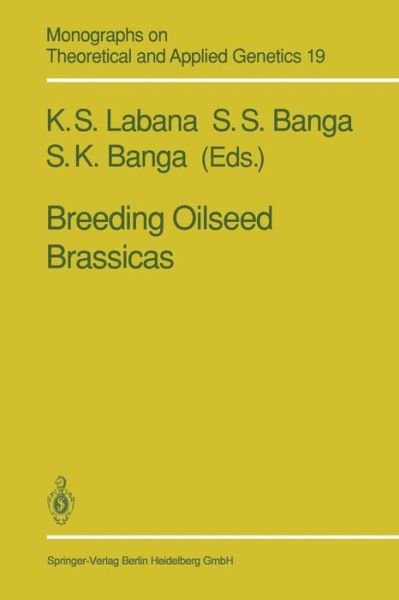 Cover for Kuldeep S Labana · Breeding Oilseed Brassicas - Monographs on Theoretical and Applied Genetics (Taschenbuch) [Softcover reprint of the original 1st ed. 1993 edition] (2014)