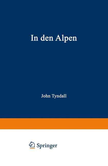 Cover for John Tyndall · In Den Alpen (Paperback Book) [Softcover Reprint of the Original 1st 1872 edition] (1901)