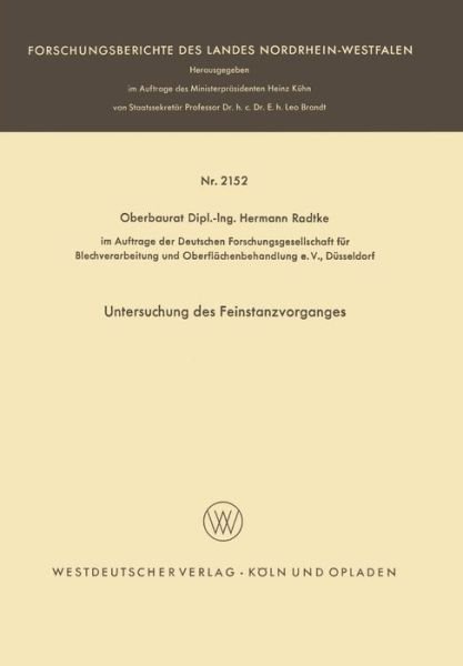 Untersuchung Des Feinstanzvorganges - Forschungsberichte Des Landes Nordrhein-Westfalen - Hermann Radtke - Livres - Vieweg+teubner Verlag - 9783663064688 - 1970