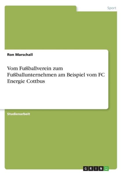 Vom Fußballverein zum Fußball - Marschall - Books -  - 9783668887688 - 