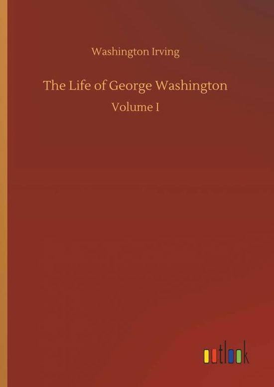 Cover for Irving · The Life of George Washington (Book) (2018)