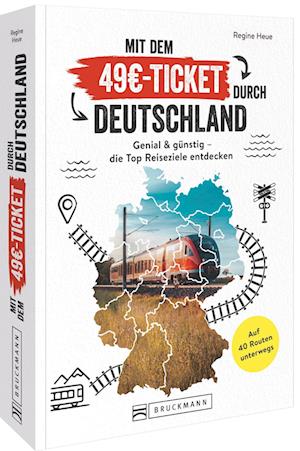 Cover for Regine Heue · Mit dem 49-Ticket durch Deutschland (Book) (2023)