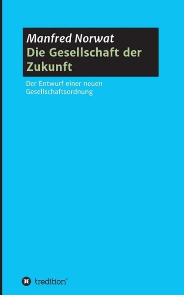 Cover for Norwat · Die Gesellschaft der Zukunft (Buch) (2016)