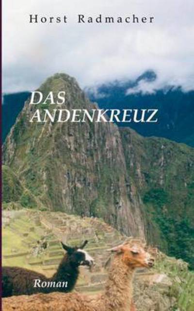 Cover for Horst Radmacher · Das Andenkreuz (Paperback Book) (2015)