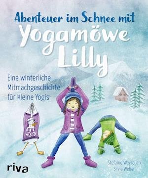 Cover for Stefanie Weyrauch · Abenteuer im Schnee mit Yogamöwe Lilly (Gebundenes Buch) (2021)