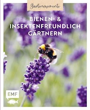 Cover for Bärbel Oftring · Gartenmomente: Bienen- und Insektenfreundlich gärtnern (Gebundenes Buch) (2022)