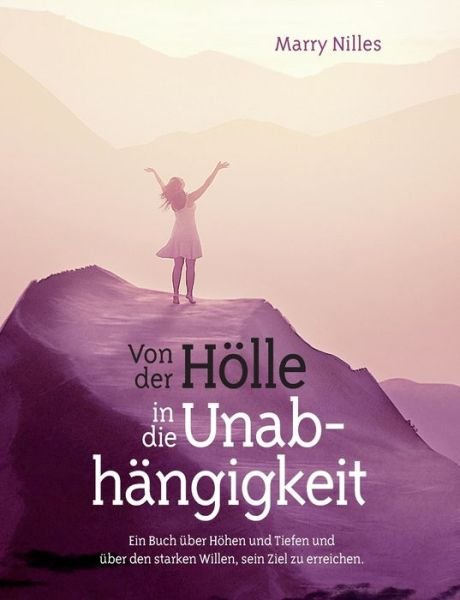 Cover for Nilles · Von der Hölle in die Unabhängigk (Book) (2019)