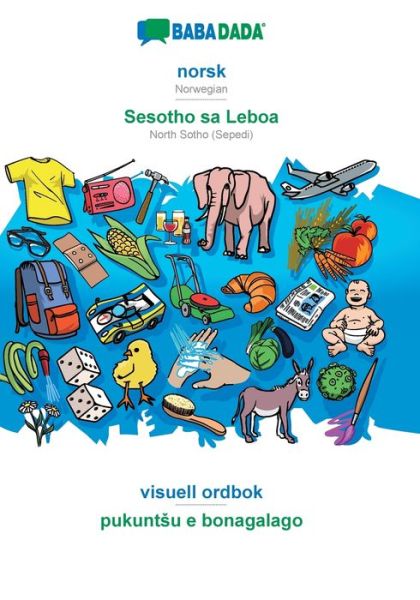 Cover for Babadada GmbH · BABADADA, norsk - Sesotho sa Leboa, visuell ordbok - pukuntsu e bonagalago (Paperback Book) (2020)