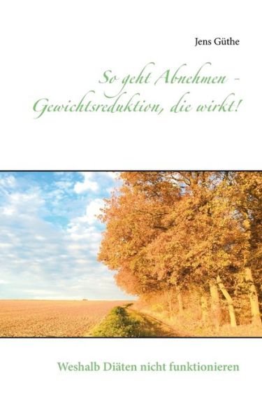 Cover for Güthe · So geht Abnehmen - Gewichtsredukt (Bok) (2018)