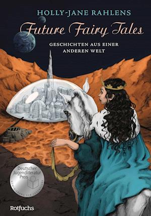 Cover for Holly-Jane Rahlens · Future Fairy Tales – Geschichten aus einer anderen Welt (Book) (2024)