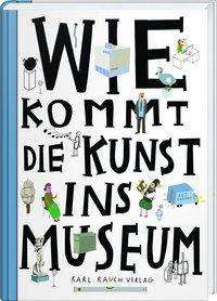 Cover for Chrobák · Wie kommt die Kunst ins Museum? (Buch)