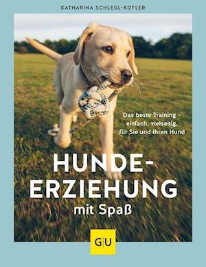 Cover for Katharina Schlegl-Kofler · Hundeerziehung mit Spaß (Inbunden Bok) (2021)