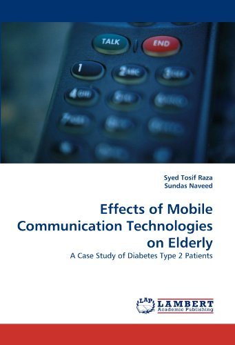 Cover for Sundas Naveed · Effects of Mobile Communication Technologies on Elderly: a Case Study of Diabetes Type 2 Patients (Paperback Book) (2010)