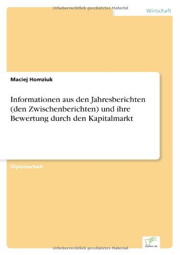 Cover for Maciej Homziuk · Informationen aus den Jahresberichten (den Zwischenberichten) und ihre Bewertung durch den Kapitalmarkt (Paperback Book) [German edition] (2005)