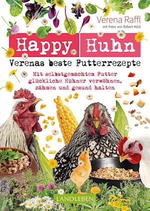 Cover for Verena Raffl · Happy Huhn – Verenas beste Futterrezepte (Book) (2022)