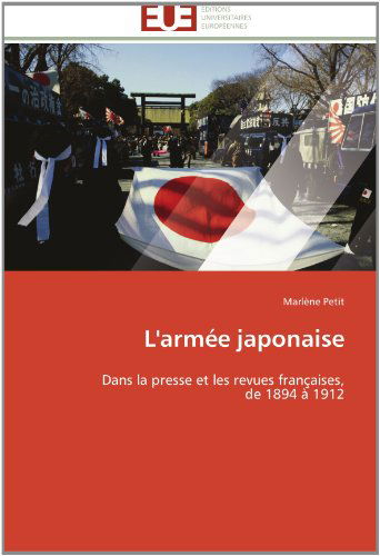 Cover for Marlène Petit · L'armée Japonaise: Dans La Presse et Les Revues Françaises,   De 1894 À 1912 (Paperback Book) [French edition] (2018)
