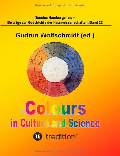 Cover for Gudrun Wolfschmidt · Colours in Culture and Science. (Hardcover Book) (2011)