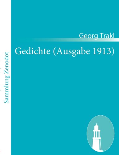 Gedichte (Ausgabe 1913) (German Edition) - Georg Trakl - Kirjat - Contumax Gmbh & Co. Kg - 9783843062688 - tiistai 7. joulukuuta 2010