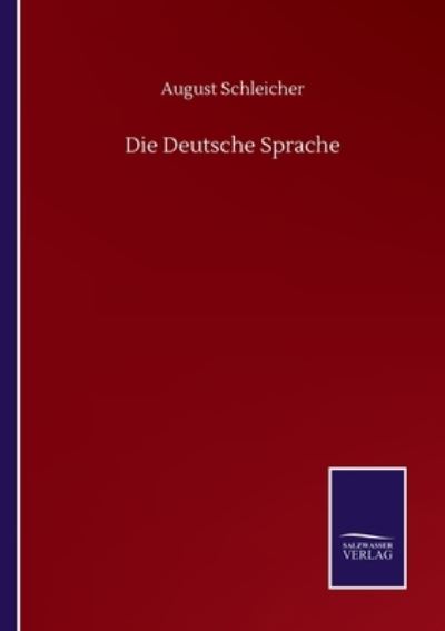 Cover for August Schleicher · Die Deutsche Sprache (Paperback Book) (2020)