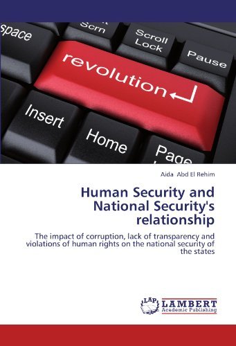 Cover for Aida Abd El Rehim · Human Security and National Security's Relationship: the Impact of Corruption, Lack of Transparency and Violations of Human Rights on the National Security of the States (Pocketbok) (2012)