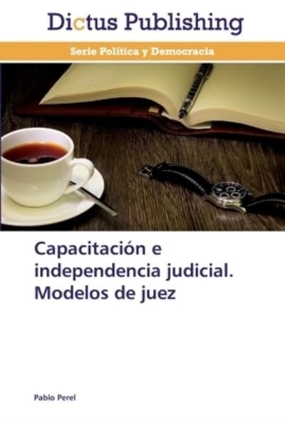 Cover for Perel · Capacitación e independencia judi (Buch) (2013)