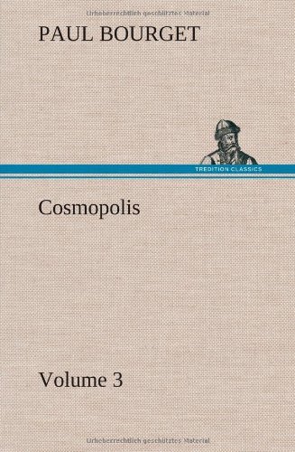 Cover for Paul Bourget · Cosmopolis - Volume 3 (Hardcover Book) (2012)