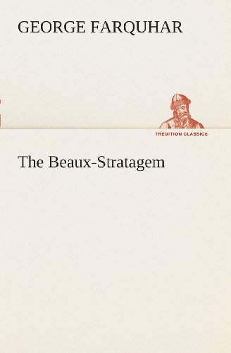 Cover for George Farquhar · The Beaux-stratagem (Tredition Classics) (Paperback Book) (2013)