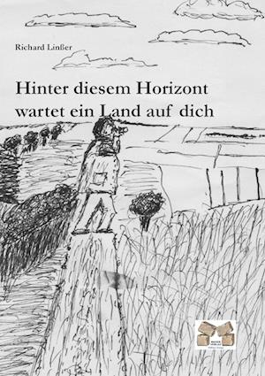 Cover for Richard Linßer · Hinter diesem Horizont wartet ein Land auf dich (Paperback Book) (2012)