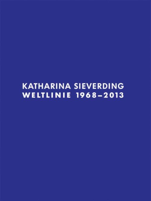 Cover for Klaus Biesenbach · Katharina Sieverding: Weltline 1968  -  2013 (Pocketbok) [Bilingual edition] (2014)