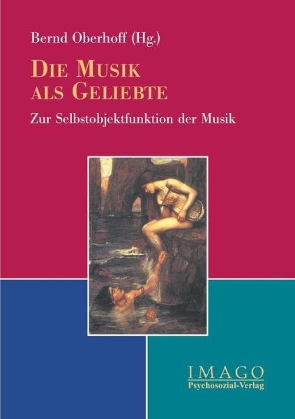 Cover for Bernd Oberhoff · Die Musik Als Geliebte (Taschenbuch) [German edition] (2003)