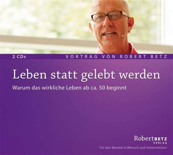 Betz, Robert: Leben statt gelebt werden (Doppel-CD - R.T. Betz - Música -  - 9783940503688 - 8 de abril de 2016