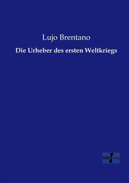 Cover for Lujo Brentano · Die Urheber des ersten Weltkriegs (Paperback Bog) [German edition] (2019)
