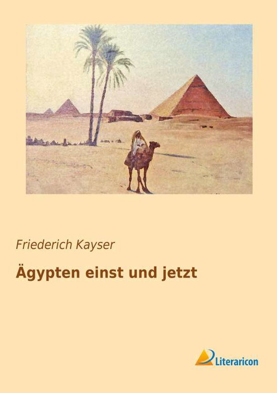 Cover for Kayser · Ägypten einst und jetzt (Buch)