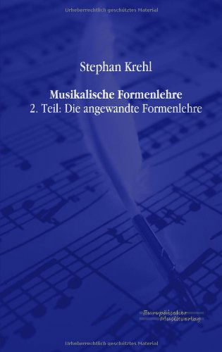 Cover for Stephan Krehl · Musikalische Formenlehre: 2. Teil: Die angewandte Formenlehre (Paperback Book) [German edition] (2019)