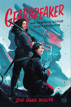 Cover for Mikuta:gearbreaker · Wir Haben Die Gött (Buch)