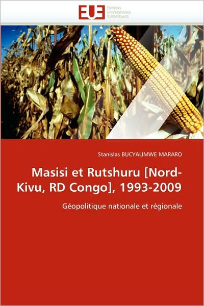 Cover for Stanislas Bucyalimwe Mararo · Masisi et Rutshuru [nord-kivu, Rd Congo], 1993-2009: Géopolitique Nationale et Régionale (Paperback Book) [French edition] (2018)