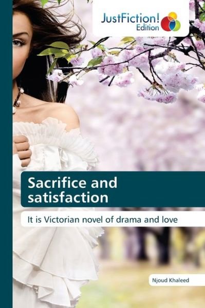 Cover for Njoud Khaleed · Sacrifice and satisfaction (Pocketbok) (2021)