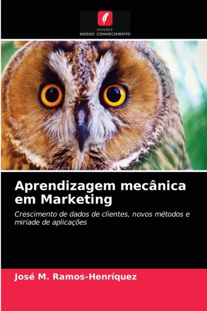 Cover for Jose M Ramos-Henriquez · Aprendizagem mecanica em Marketing (Paperback Book) (2021)
