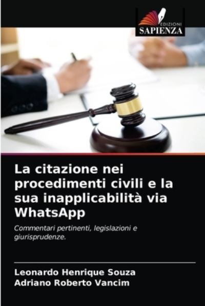 Cover for Leonardo Henrique Souza · La citazione nei procedimenti civili e la sua inapplicabilita via WhatsApp (Paperback Book) (2021)