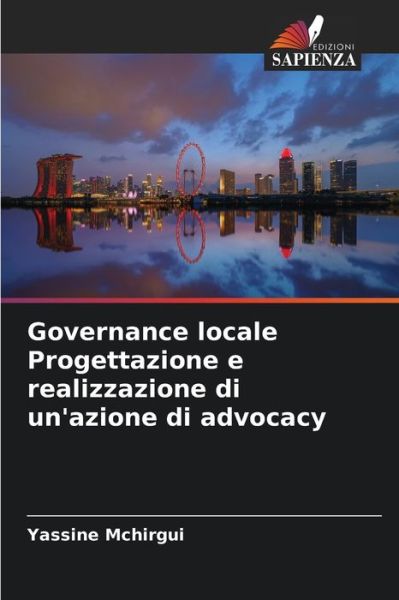 Cover for Yassine McHirgui · Governance locale Progettazione e realizzazione di un'azione di advocacy (Paperback Book) (2021)