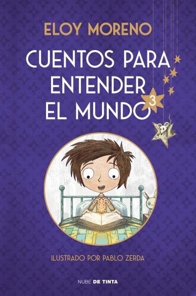 Cover for Eloy Moreno · Cuentos para Entender el Mundo 3 (edición Ilustrada con Contenido Extra) (Bog) (2023)