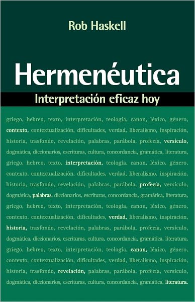 Cover for Rob Haskell · Hermeneutica: Interpretacion Eficaz Hoy - Interpretacion Eficaz Hoy (Paperback Book) [Spanish edition] (2010)