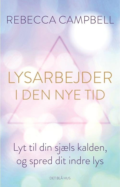 Cover for Rebecca Campbell · Lysarbejder i den nye tid (Sewn Spine Book) [1st edition] (2016)