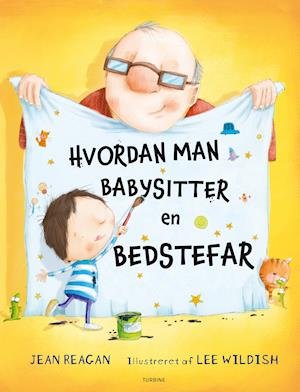 Hvordan man babysitter en bedstefar - Jean Reagan - Books - Turbine - 9788740672688 - July 27, 2021