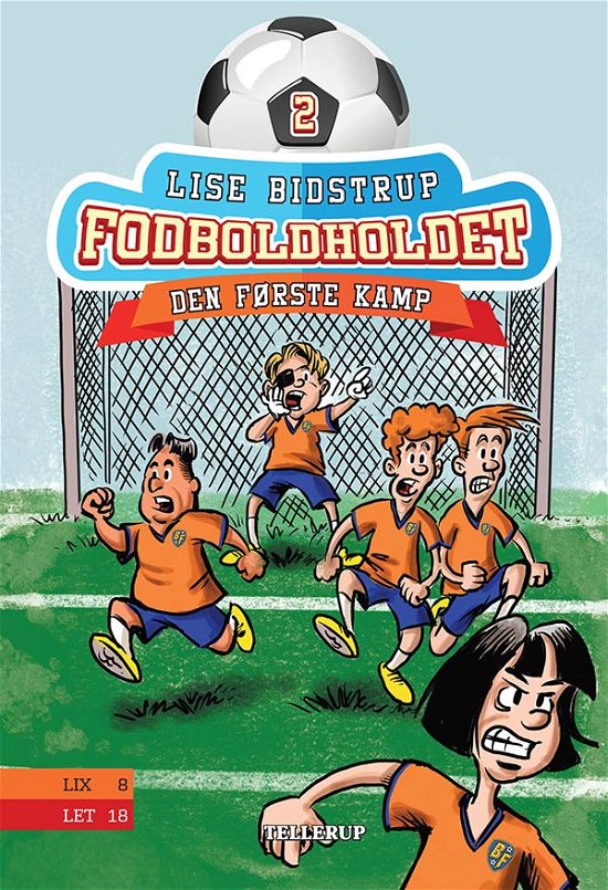Cover for Lise Bidstrup · Fodboldholdet, 2: Fodboldholdet #2: Den første kamp (Gebundenes Buch) [1. Ausgabe] (2018)