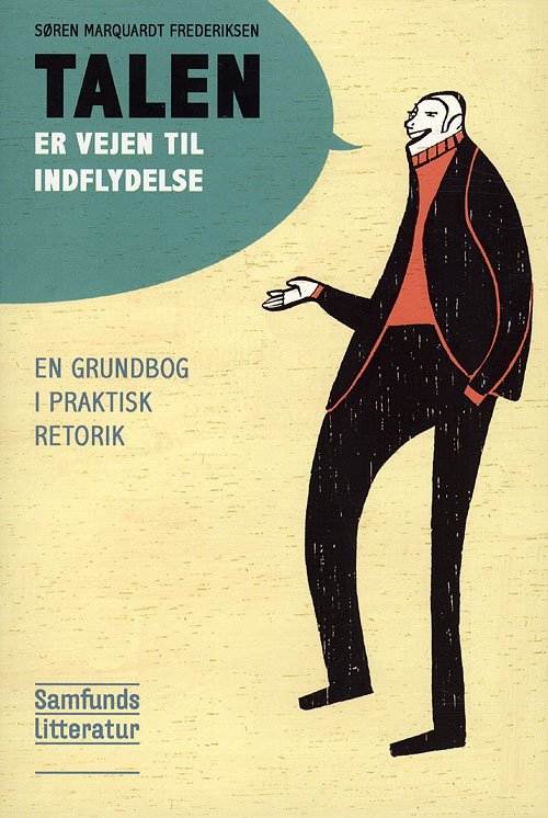 Cover for Søren Marquardt Frederiksen · Talen er vejen til indflydelse (Sewn Spine Book) [1º edição] (2009)